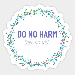 Do No Harm Take No Shit Dainty Sticker